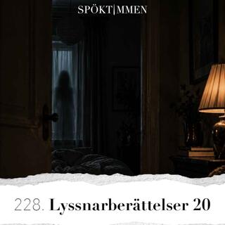 228. Lyssnarberättelser 20