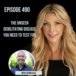 490. The Unseen Debilitating Disease You Need to Test For with Bone Coach Kevin Ellis