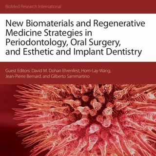 New Biomaterials and Regenerative Medicine Strategies in Periodontology, Oral Surgery, and Esthetic and Implant Dentistry