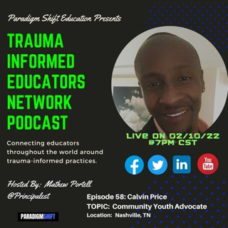Episode #58: Calvin Price - Trauma Informed Educators Network Podcast