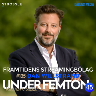 #135 Framtidens streamingbolag - Dan Willstrand
