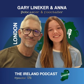 178. Gary Lineker & Anna: Podcaster & Footballer