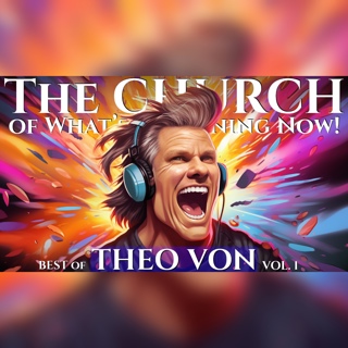 The CHURCH: BEST of THEO VON, Vol. 1 | with JOEY DIAZ