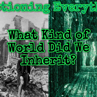 Episode 56 What Kind of World Did We Inherit?