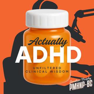 Actually ADHD | Medication Strategies & Clinical Wisdom