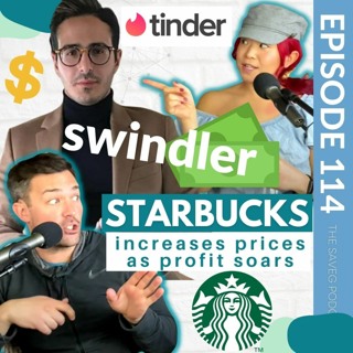 Tinder Swindler & Starbucks RAISES PRICES Despite Profits Soaring (Ep 114)
