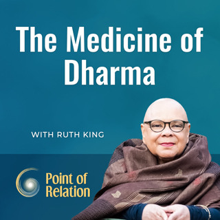 Ruth King | The Medicine of Dharma