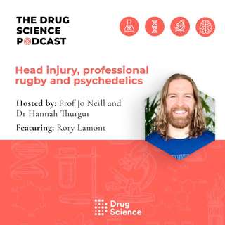 81. Head Injury, Professional Rugby and Psychedelics with Rory Lamont