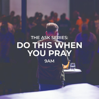 Do This When You Pray | The Ask Series | Ps George Georgiou | 5 January 2025