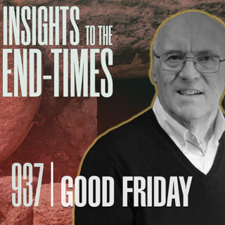 EP-937: Good Friday Message — Jesus was Crucified —