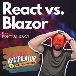 053 - Blazor vs. React med Pontus Nagy