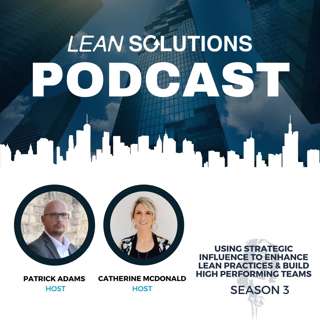 Using Strategic Influence to Enhance Lean Practices and Build High-Performing Teams