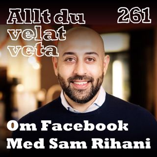 261 Om Facebook med Sam Rihani