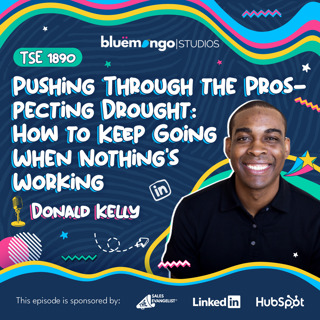 Pushing Through the Prospecting Drought: How to Keep Going When Nothing's Working | Donald Kelly - 1890
