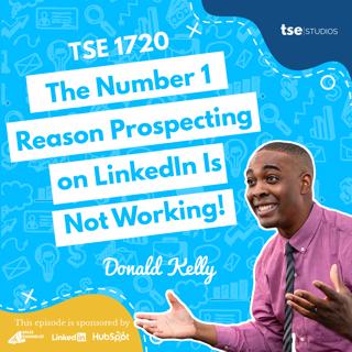 The Number 1 Reason Prospecting on LinkedIn Is Not Working! | Donald Kelly - 1720
