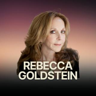 What Measures Whether You Matter Or Not w/ Philosopher Rebecca Goldstein