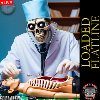 Guns N' Radio 315 - Flatline (Loaded)