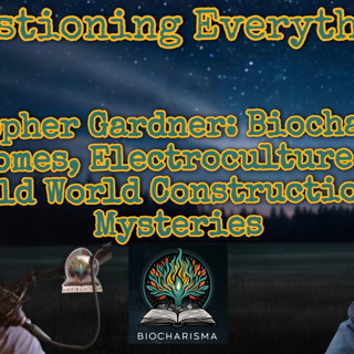 Episode 61 Topher Gardner: Biochar, Domes, Electroculture & Old World Construction Mysteries