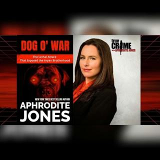 Dog O' War: The Wildest True Crime Story Ever w/ Aphrodite Jones