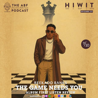 HIWIT EP 39, Album Review: Reekado Banks, The Game Needs You