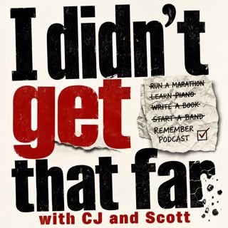 I Didn't Get That Far with C.J. & Scott