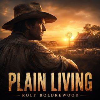 🟡 Plain Living (Full Audiobook | Rolf Boldrewood