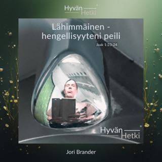 Lähimmäinen - hengellisyyteni peili (27.06.2026)