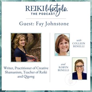 Guest: Fay Johnstone | Writer, Practitioner of Creative Shamanism, Teacher of Reiki and Qigong