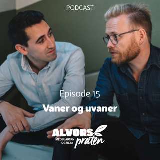 Alvorspraten #15 Vaner og uvaner