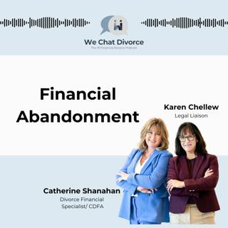 95. Divorce Explored: Financial Abandonment