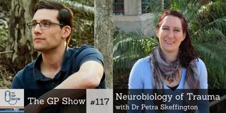 #117 Neurobiology of Trauma with Dr Petra Skeffington PhD Psychologist
