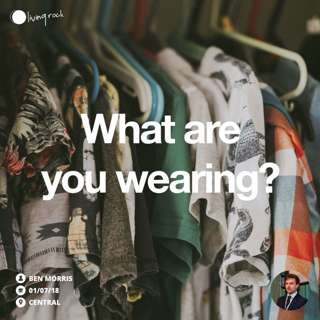 What Are You Wearing? | Ben Morris | 01/07/18 | Central