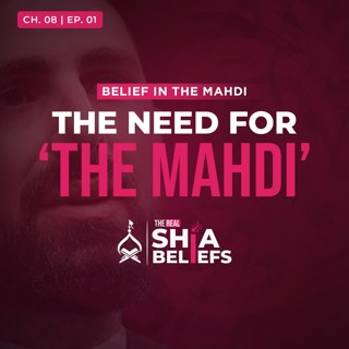 8/1: Why a ‘Living Imam’ is Necessary for Humanity | The Real Shia Beliefs