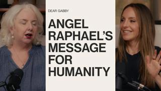 Don’t Let Fear Run Your Life: Channeled Message from Archangel Raphael with Kelly Kolodney