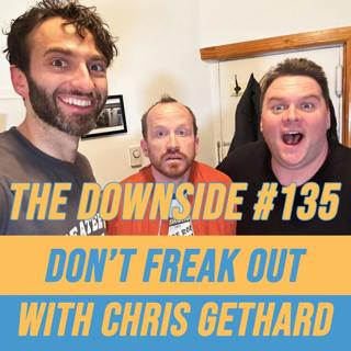 #135 Don’t Freak Out with Chris Gethard