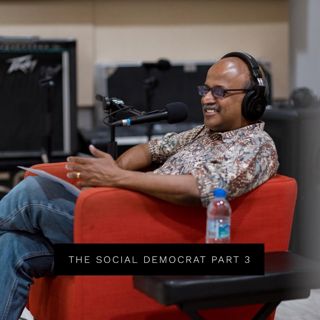 #220: The Social Democrat Pt 3