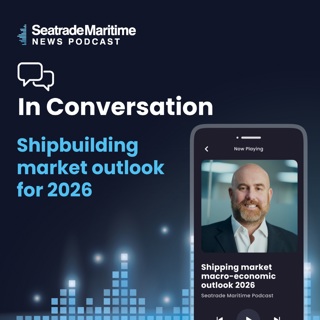 Bonus episode: Shipbuilding market outlook for 2026