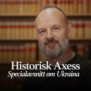 21. Historisk Axess 2022 – Specialavsnitt om Ukraina