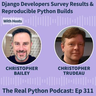 Django Developers Survey Results & Reproducible Python Builds
