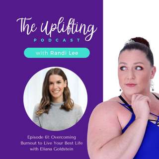 Overcoming Burnout to Live Your Best Life with Eliana Goldstein