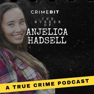 The Murder of Anjelica Hadsell: Planted Evidence, a Forced Overdose, and a Chilling Coverup