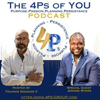 What Happens After Success? | Jerome Myers on Purpose, Wealth & Your Next Chapter | 4Ps Podcast