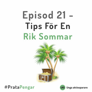 Episod 21 - Tips För En Rik Sommar