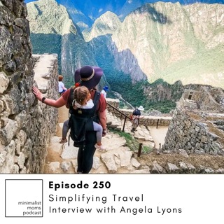 EP250: Let's Simplify: Travel with Angela Lyons