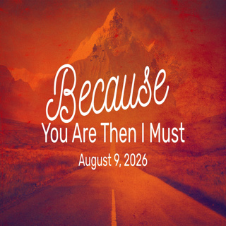 631 Because You are then I must wk 17 080926