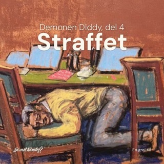 En grej till: Demonen Diddy, del 4 – Straffet