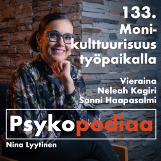 133. Monikulttuurisuus työpaikalla. Vieraina Neleah Kagiri ja Sanni Haapasalmi.