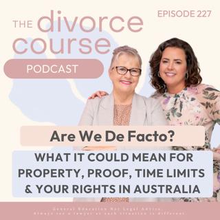 Are We De Facto? What It Could Mean for Property, Proof, Time Limits & Your Potential Rights in Australia