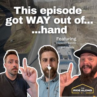 This episode got WAY out of hand - Featuring Inspector Randle... and Handle