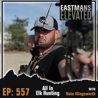 Episode 557: All In Elk Hunting With Nate Illingsworth
